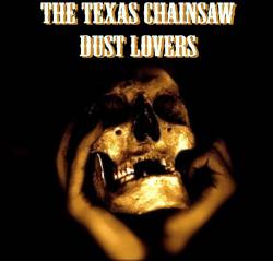 The Texas Chainsaw Dust Lovers : Born Bad